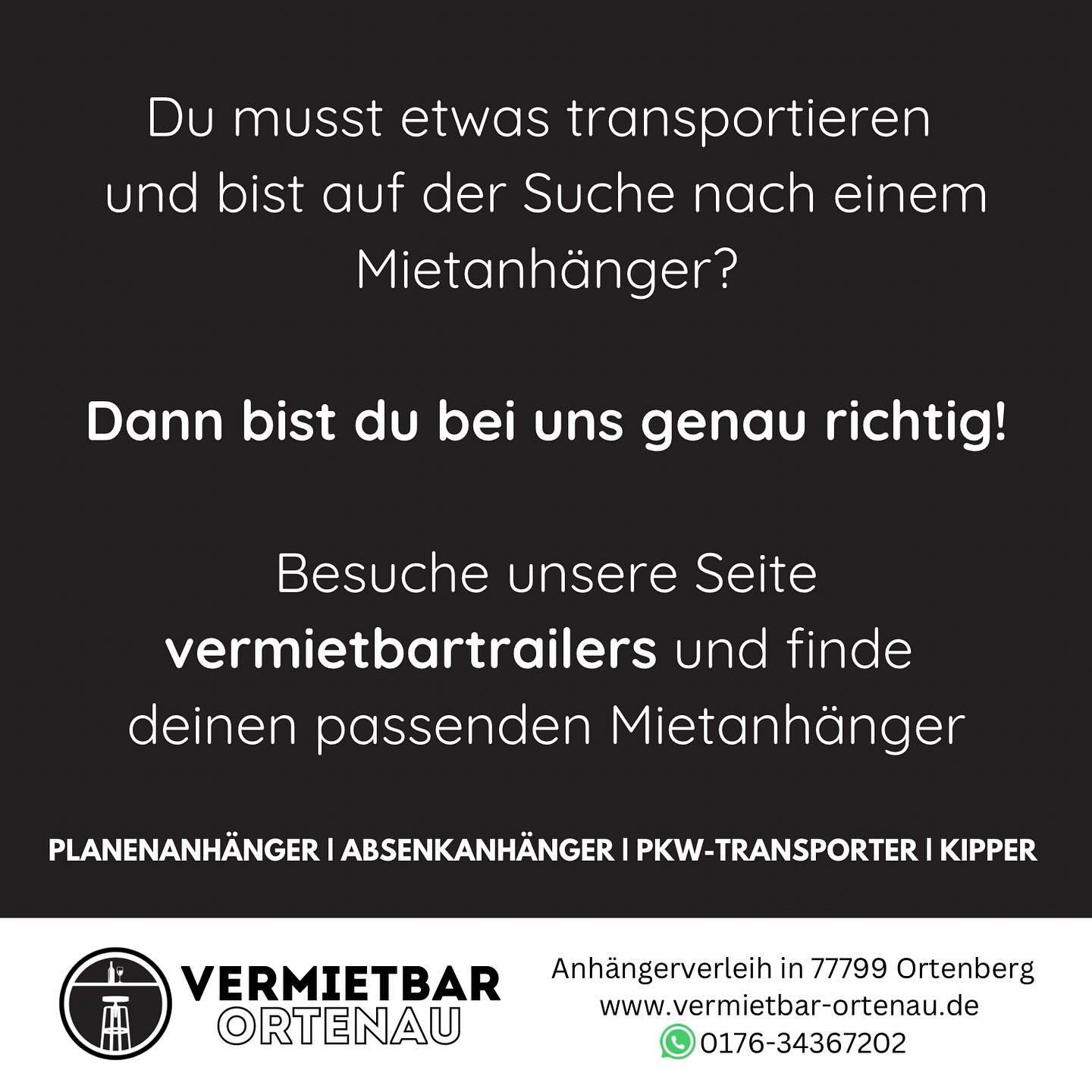 Unser zugehöriger Anhängerverleih:
Wir bieten mehrere Anhänger zur Miete an, die dir bei verschiedenen Transportbedürfnissen behilflich sein können. Egal ob du Möbel, Baumaterialien, Gartenabfälle oder andere Gegenstände transportieren möchtest, wir haben den passenden Anhänger für dich.
Unser Service ist nebenberuflich, was bedeutet, dass wir uns mit Leidenschaft und Sorgfalt um dein Anliegen kümmern. Da wir vor Ort nicht dauerhaft besetzt sind, bieten wir Abholungen nur nach vorheriger Terminvereinbarung an.
Wenn du Fragen hast oder einen Anhänger reservieren möchtest, stehen wir dir gerne zur Verfügung. Du kannst uns telefonisch, über Whatsapp oder per E-Mail kontaktieren. Wir werden uns umgehend um dein Anliegen kümmern.
Vielen Dank für dein Interesse an unserem Anhängerverleih. Wir freuen uns darauf, dir bei bei deinem nächsten Transportvorhaben behilflich zu sein.
#vermietbarortenau #vermietbar #mietanhänger #anhängervermietung #anhängerverleih #ortenberg #ortenau #ortenaukreis