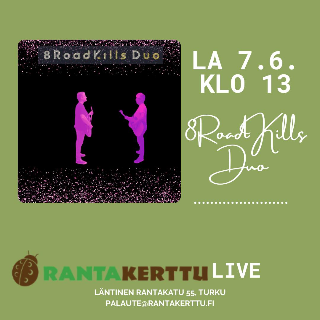 RantakerttuLIVE saa jatkoa, kun kesää kanssamme saapuu viettämään 8RoadKillsDuo!
Tervetuloa - satoi tai paistoi!
Näin he kuvailevat itseään: