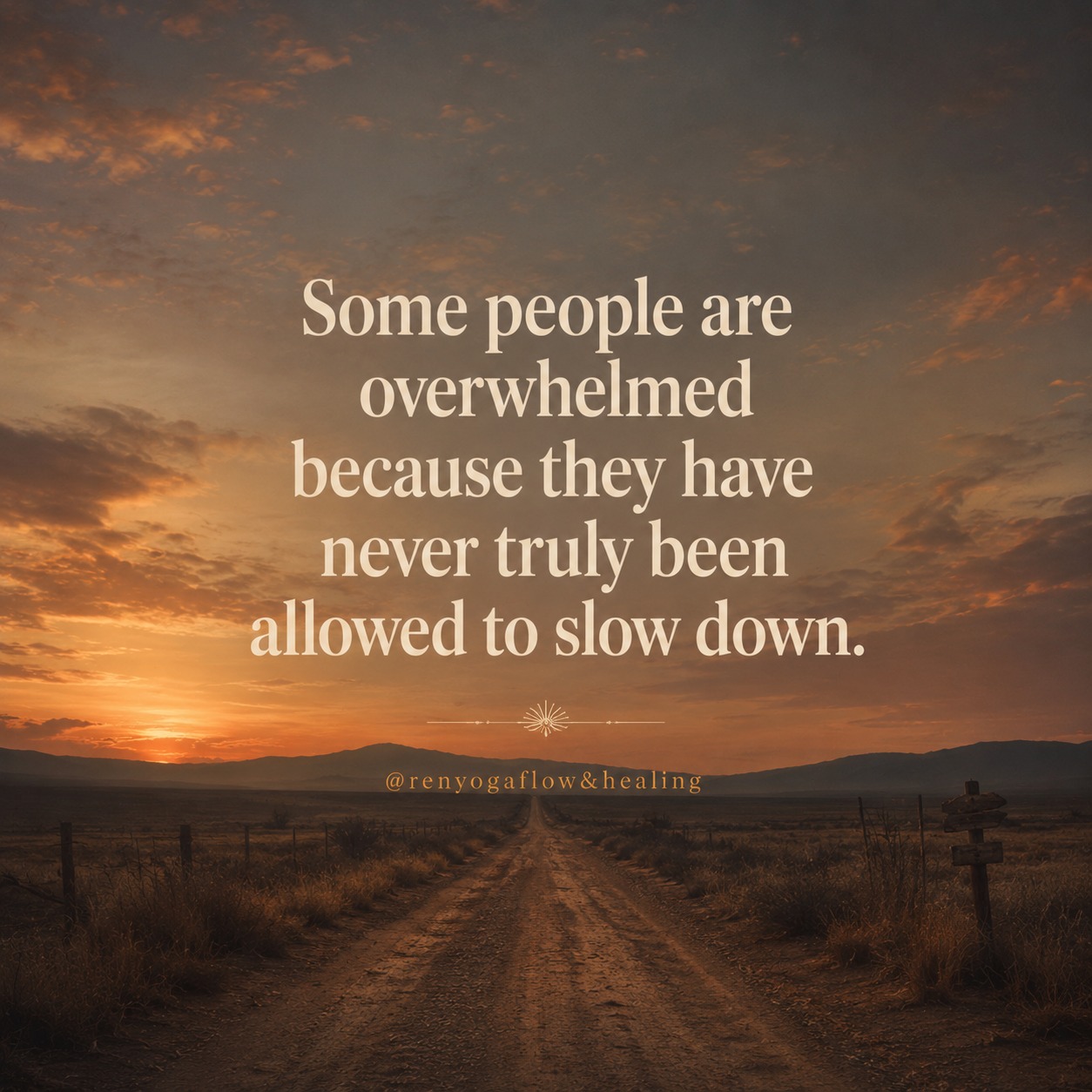 when is your time to slow down? ❤
