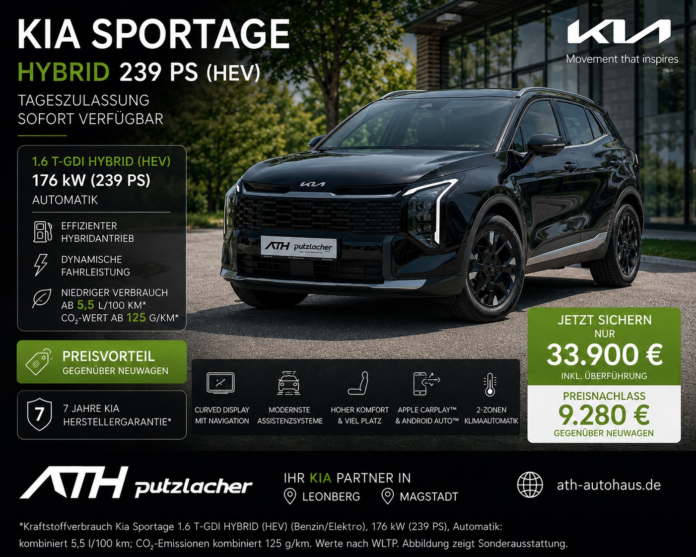 🔥 ATH spart Ihnen 9.280 €! 🔥 Der neue Kia Sportage HEV als Tageszulassung – sofort verfügbar und mit attraktivem Preisvorteil. ✅ 239 PS Hybrid-Power
✅ Nur 5,5 l/100 km Verbrauch*
✅ 7 Jahre Kia Herstellergarantie
✅ Modernes SUV-Design
✅ Sofort verfügbar Statt 43.180 € jetzt nur 33.900 € Besuchen Sie uns in Leonberg oder Magstadt und überzeugen Sie sich selbst bei einer Probefahrt. 📍 ATH – Ihr Kia Partner in Leonberg & Magstadt
🌐 www.ath-autohaus.de
Jetzt unverbindlich anfragen!