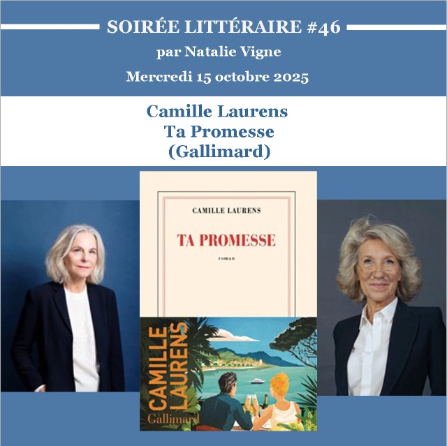 BIENVENUE DANS LE PROGRAMME DES SOIRÉES LITTÉRAIRES 2025-2026
MERCREDI 15 OCTOBRE 2025: CAMILLE LAURENS à la faveur de la publication de son dernier ouvrage Ta Promesse publié chez Gallimard
#lessoireeslitterairesdenatalie #confidenceslitteraires #salonlitteraire #litterature #litteratureetmusique #natalieinthemoodforbooks #natalievigne #confessionslittéraires @editions_gallimard @millecam1