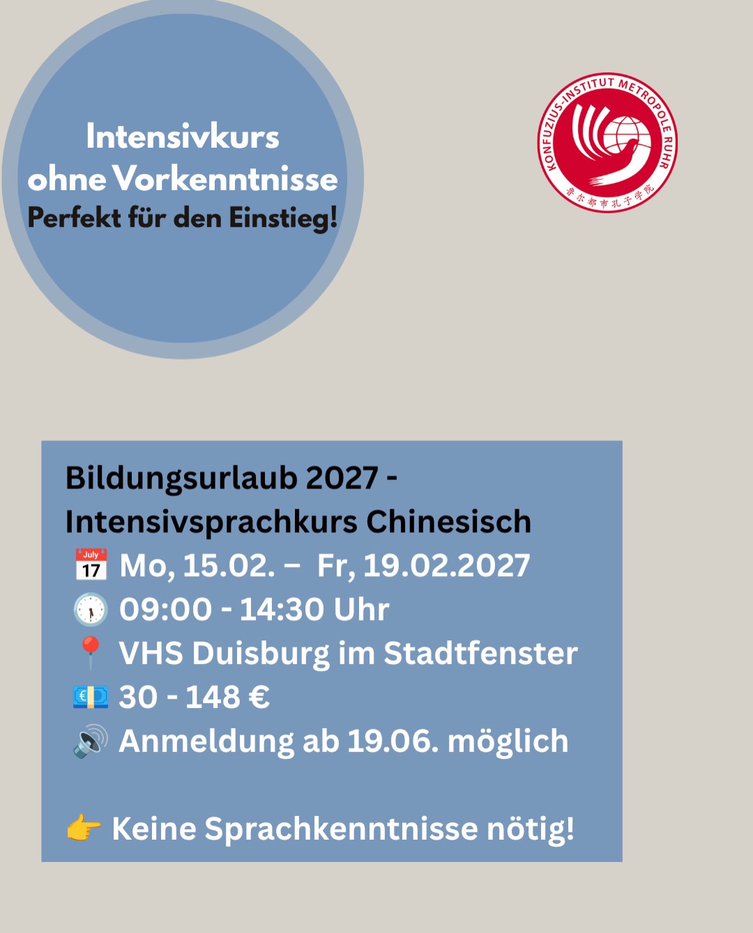 Noch vor der ☀️⏸️ Sommerpause bieten wir zwei neue, kompakte Kursformate an.
Nicht verpassen, herzlich willkommen!🤗
Im September geht es dann wie gewohnt weiter mit unseren regulären Abendkursen.
✍️ Schriftzeichen-Stunde
Gezieltes, systematisches Schreibtraining für alle mit Vorkenntnissen (bis HSK 4 empfohlen). Aufbau, Bedeutung und Zusammensetzung der Schriftzeichen im Fokus.
📅 Start: 29.06.2026
🌏 Einstieg „China und Chinesisch“
Für alle ohne Vorkenntnisse, die Sprache, Land und Kultur kennenlernen möchten – ideal als Vorbereitung auf Reisen oder einen späteren Sprachkurs.
📅 Start: 02.07.2026
Nach der Sommerpause:
🆓 Kostenlose Schnupperstunde Chinesisch
📅 24.08.2026 In Kooperation mit der VHS Duisburg
📚 Chinesisch A1 (Anfängerkurs)
📅 Start: 31.08.2026 In Kooperation mit der VHS Duisburg
@vhs_duisburg
🎓 Außerdem steht bereits der nächste Bildungsurlaub Chinesisch fest:
Nach dem erfolgreichen Auftakt bieten wir den einwöchigen Intensivkurs in Kooperation mit der VHS Duisburg im Februar 2027 erneut an.
Wir freuen uns auf euch!
#Chinesisch #Sprachkurs #Duisburg