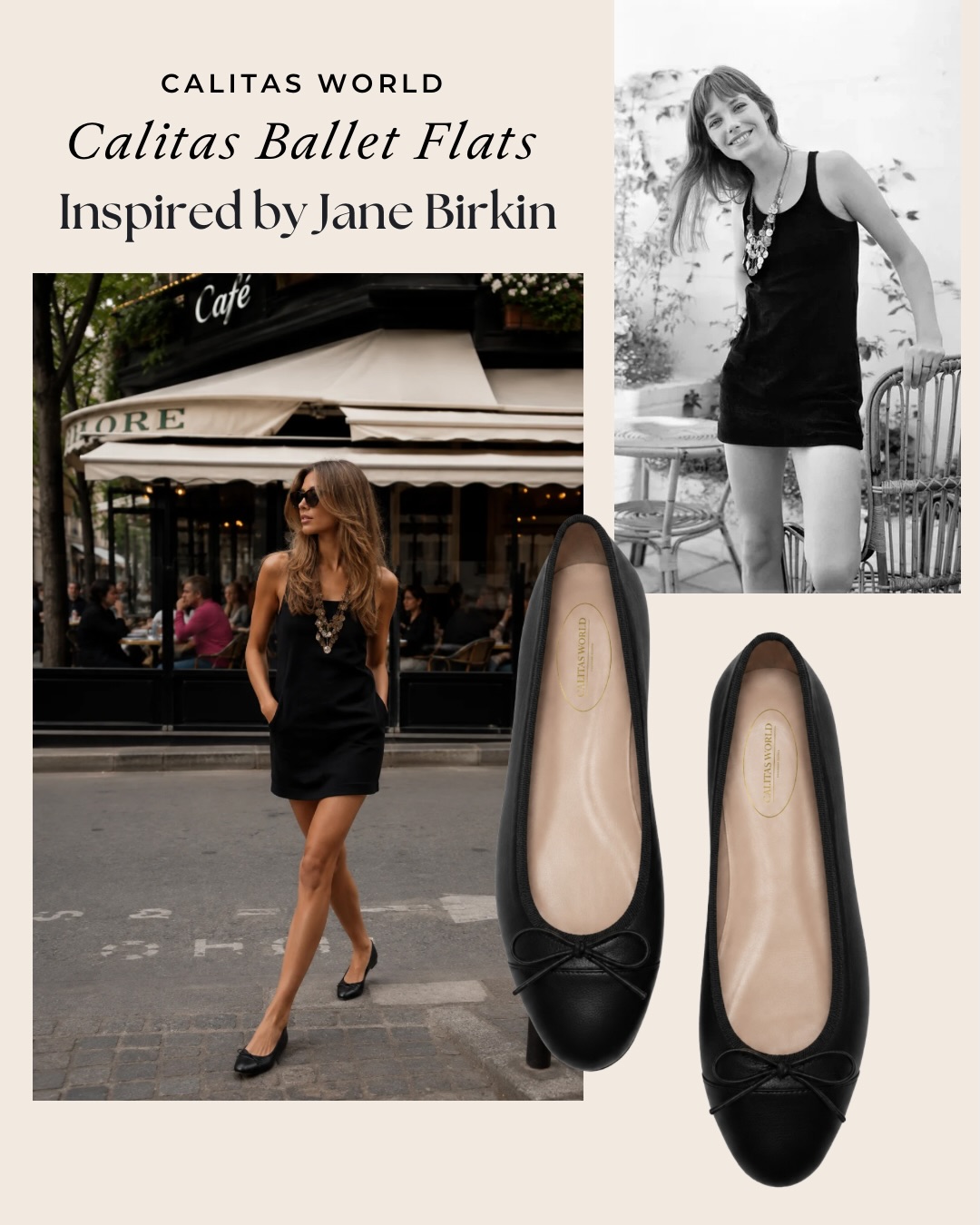 Inspired by Jane Birkin. ??☕
Some women never go out of style.
Not because of what they wear…
but because of how they make simplicity feel unforgettable.
A little black dress.
A white T-shirt and vintage denim.
A basket.
A café terrace.
A quiet walk with nowhere particular to be.
Somewhere between Paris and London, that effortless elegance never disappeared.
It simply found a new generation.
Our Ballet Flats are handcrafted in Spain from authentic leather, finished with our signature grosgrain trim and made for women who know that true luxury whispers, never shouts. ✨
The kind of shoes you reach for without thinking…
because they somehow make everything feel just right.
Some classics are worn.
Others are lived in.
?☕??️??
#CalitasWorld #InspiredByJaneBirkin #BalletFlats #MadeInSpain #FrenchStyle ParisianStyle QuietLuxury EffortlessChic ClassicStyle LeatherShoes SlowFashion TimelessStyle