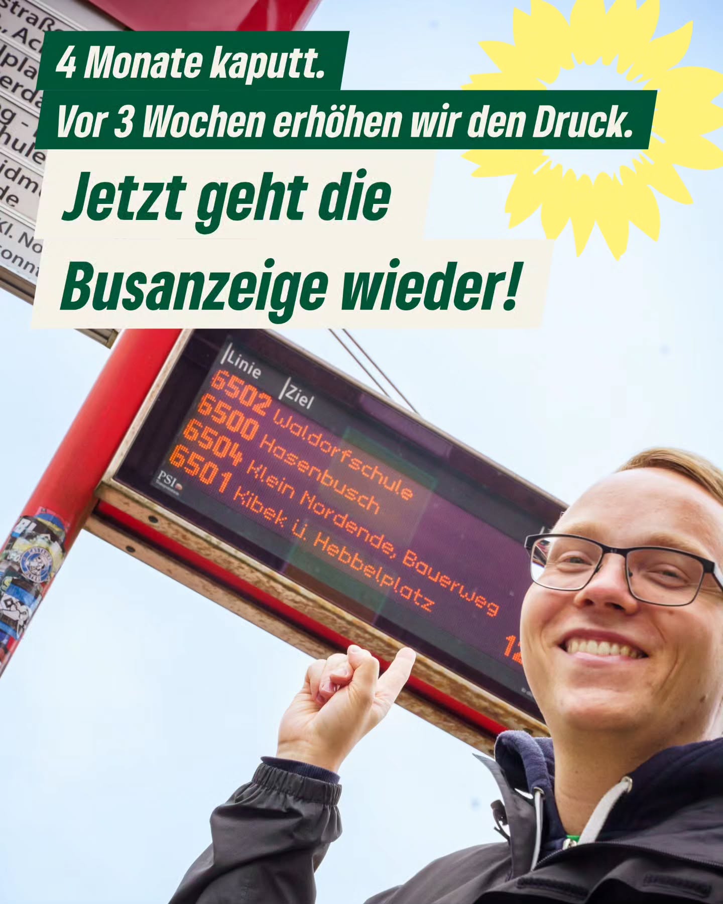 🚨 BUSABFAHRTSTAFELN FUNKTIONIEREN WIEDER 🚨
Eine gute Nachricht für alle Menschen, die am Elmshorner Bahnhof (Holstenplatz) mit dem Stadtbusverkehr fahren möchten: die digitalen Anzeigen für die Abfahrten der Busse funktionieren wieder! 🥳
Ob das auch dem öffentlichen Druck zu verdanken ist, den wir mit unser Anfrage ausgelöst haben? Fakt ist: Seit Ende April funktionierten die Anzeigen nicht mehr. Ende August fragten wir nicht mehr nur intern, sondern im Rahmen einer öffentlichen Anfrage im Ausschuss nach, was da los ist. @holsteiner.allgemeine und Elmshorner Nachrichten @mein.kreis.pinneberg berichteten. Und siehe da: Nun funktionieren die Anzeigen wieder! 💚
Danke an die zuständige Kreisverkehrsgesellschaft in Pinneberg mbH (KViP), dass es nun am Elmshorner Bahnhof auch ohne HVV-App wieder verlässliche Orientierung in Echtzeit gibt. 🚌
Wenn euch Missstände auffallen, gebt uns immer gerne Bescheid. Nicht alles liegt in unserer Macht. Nicht alles können wir verändern. Aber wir geben uns Mühe. Für ein besseres Elmshorn. 💚
#elmshorn #gruene #öpnv #mobilität #teamelmshorn