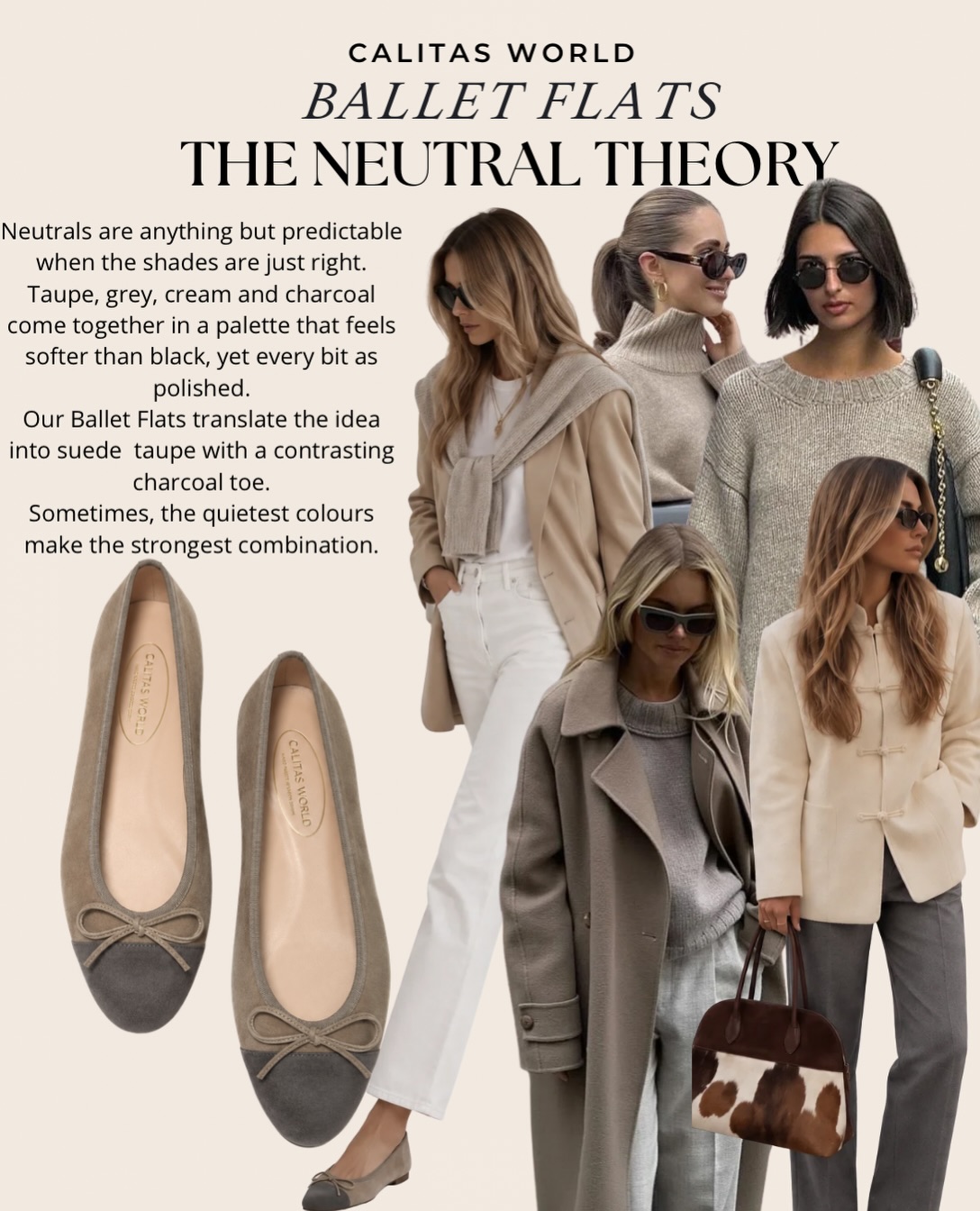 Some women don’t need black to feel dressed. ?✨??♀️✨?
Taupe. Charcoal. Cream. Grey.
A white shirt. An old trench.
Coffee somewhere along the way.
It’s less about matching.
More about knowing what belongs together.
Our Soft Taupe & Deep Charcoal Ballet Flats are made for that wardrobe genuine suede, handcrafted in Spain, finished with a contrasting charcoal toe.
For women who know the difference between simple and considered.
The neutral theory: when nothing asks for attention, but somehow everything gets noticed. ?