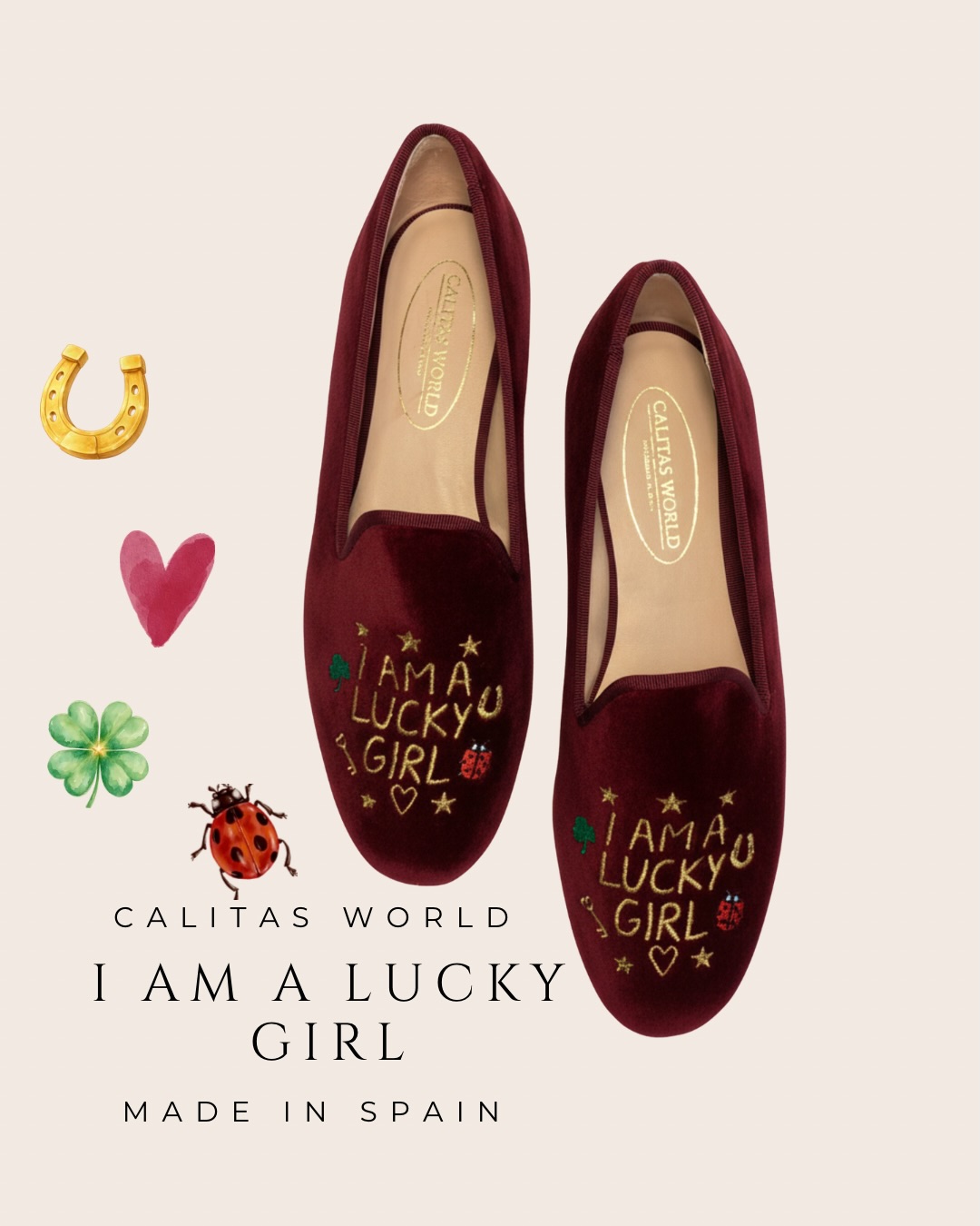 Lucky girl energy. ??♀️?❤️ ?✨?
Good taste. Good instincts. A little faith in the universe.
Four-leaf clovers, ladybugs, gold jewellery and a weakness for beautiful things. ?✨?
A wardrobe of old favourites, a little burgundy velvet and the kind of embroidered reminder worth keeping close.
I AM A LUCKY GIRL. ??♀️?❤️ ?✨?
Because some girls wait for lucky moments. Others have a way of finding them.
A little luck. A lot of personality. ?
Calitas velvet loafers. Made in Spain.
#CalitasWorld #LuckyGirl #VelvetLoafers #MadeInSpain