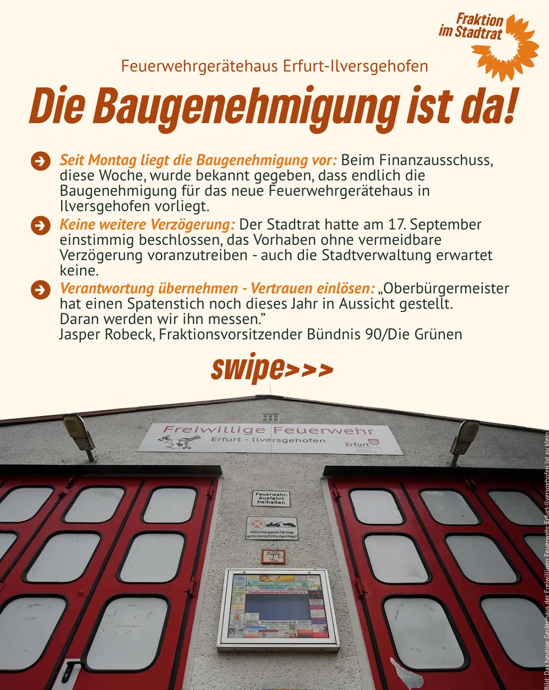 🚒 Die Baugenehmigung ist da – endlich geht es voran!
Seit Jahren setzen wir uns für ein neues Feuerwehrgerätehaus in Erfurt-Ilversgehofen ein. Jetzt liegt die Baugenehmigung endlich vor – eine gute Nachricht für die Kameradinnen und Kameraden der Freiwilligen Feuerwehr, die sich seit Jahren ehrenamtlich für unsere Sicherheit einsetzen.
Doch klar ist auch: Ankündigungen allein reichen nicht. Jetzt muss es weitergehen – ohne vermeidbare Verzögerungen! 💪
Doreen Denstädt hat sich bereits 2022 als sachkundige Bürgerin für das Vorhaben starkgemacht und bleibt als Stadträtin dran. Denn unsere Feuerwehr verdient mehr als neue Zeitpläne: Sie verdient verlässliche Entscheidungen und konkrete Taten.
Unser Anspruch ist klar: Verantwortung übernehmen, Vertrauen einlösen und den nächsten Schritt gehen. Wir werden die Stadtverwaltung und den Oberbürgermeister Andreas Horn an ihrem Wort messen. 🚒💚
#erfurt #grüneerfurt #feuerwehr #ilversgehofen #ffw